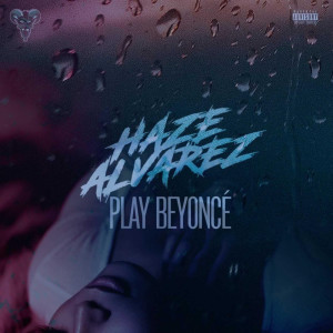 Listen to Play Beyonce song with lyrics from Haze Alvarez