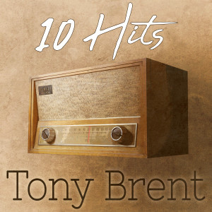 Tony Brent的專輯10 Hits of Tony Brent