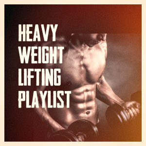 Ultimate Fitness Playlist Power Workout Trax的專輯Heavy Weight Lifting Playlist