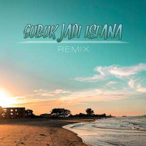 DJ PALEMBANG的專輯DJ Gubuk Jadi Istana