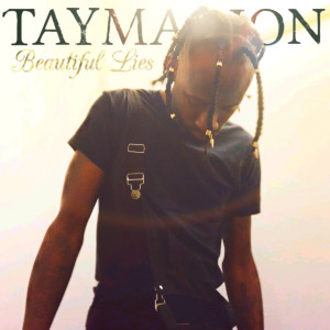 收聽Taymarion的Beautiful Lies歌詞歌曲