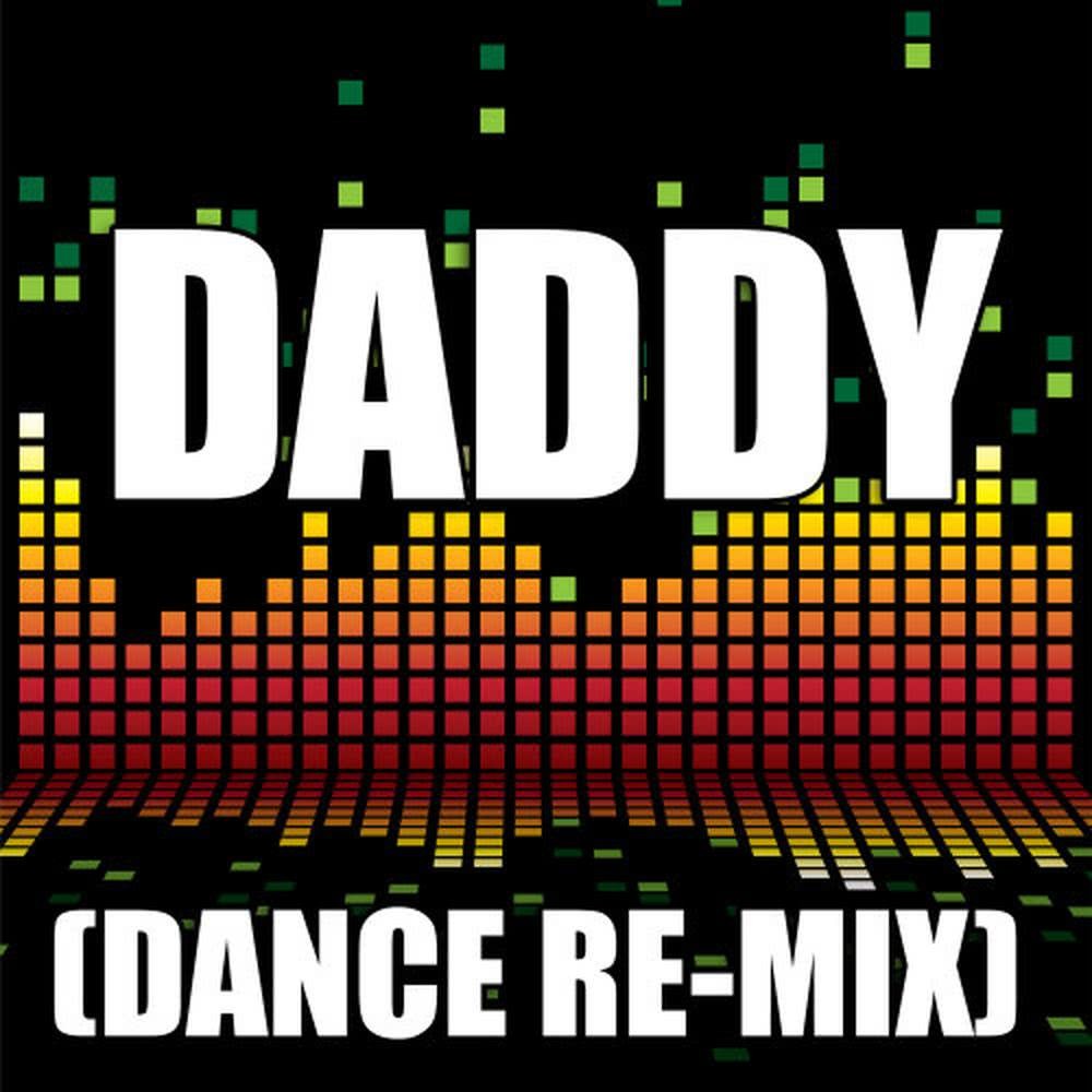 Daddy (Dance Remix)