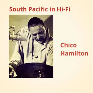 Chico Hamilton的专辑South Pacific in Hi-Fi