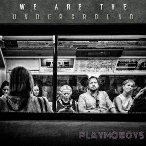 Dengarkan lagu We are the Underground nyanyian Playmoboys dengan lirik