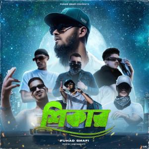 Listen to Shikar (Explicit) song with lyrics from Fuhad shafi