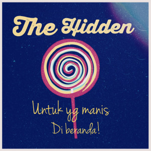 Listen to Untuk yg manis di beranda song with lyrics from The Hidden