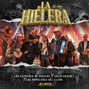 ดาวน์โหลดและฟังเพลง La Hielera (En Vivo) พร้อมเนื้อเพลงจาก Los Caimanes De Sinaloa