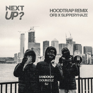 BandoKay的專輯Next Up (Hoodtrap Remix) (Explicit)