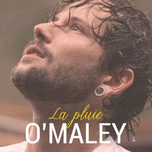 收聽O'Maley的La pluie歌詞歌曲