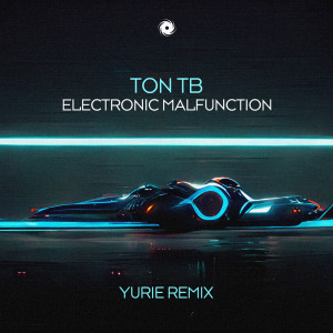 Listen to Electronic Malfunction (Yurie Extended Remix) song with lyrics from DJ Ton TB