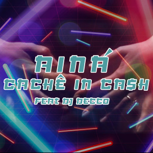 อัลบัม Cachê In Cash (Explicit) ศิลปิน Aina