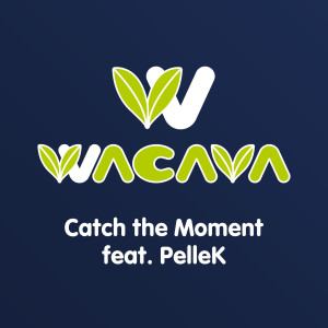 收聽WACAVA的Catch the Moment歌詞歌曲