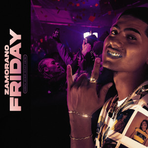 Listen to Friday (Explicit) song with lyrics from Zamorano