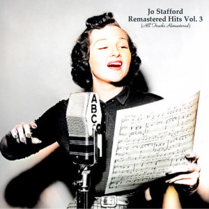 Album Remastere Hits Vol. 3 (All Tracks Remastered) oleh Jo Stafford