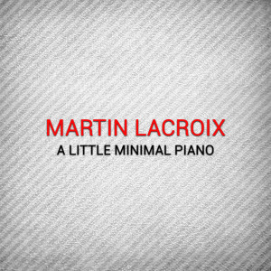 Martin Lacroix的專輯A Little Minimal Piano