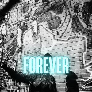 收听DJ ARTS a.k.a ALL BACK的Forever歌词歌曲