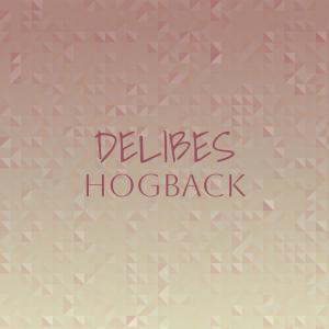 Various的专辑Delibes Hogback