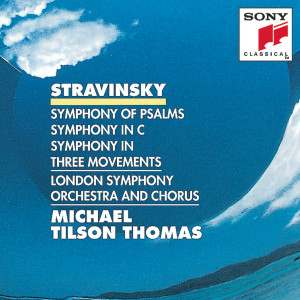 อัลบัม Stravinsky: Symphony of Psalms, Symphony in C & Symphony in 3 Movements ศิลปิน London Symphony Orchestra & Chorus