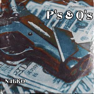 ดาวน์โหลดและฟังเพลง P’s & Q’s (Explicit) พร้อมเนื้อเพลงจาก N4LKO