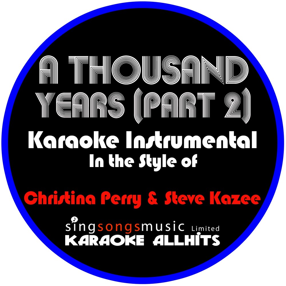 A Thousand Years (Part 2) [In the Style of Christina Perri & Steve Kazee] [Karaoke Instrumental Version]