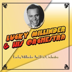 Album Lucky Millinder And His Orchestra oleh Lucky Millinder & His Orchestra