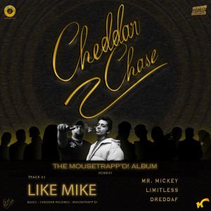 Listen to Like Mike [CHEDDAR CHASE] (Explicit) song with lyrics from Mr. Mickey