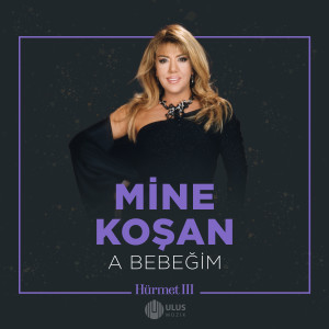 Album A Bebeğim (İbrahim Erkal Hürmet 3) from Mine Kosan