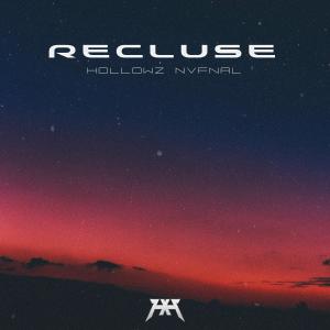 ดาวน์โหลดและฟังเพลง RECLUSE พร้อมเนื้อเพลงจาก Hollowz