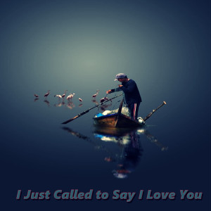 อัลบัม I Just Called to Say I Love You ศิลปิน Hannah Roberts