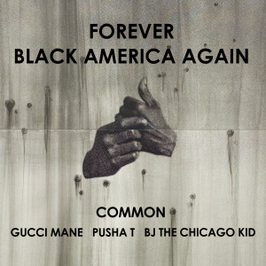 ดาวน์โหลดและฟังเพลง Forever Black America Again พร้อมเนื้อเพลงจาก Common