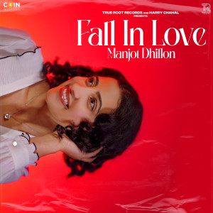 ดาวน์โหลดและฟังเพลง Fall In Love พร้อมเนื้อเพลงจาก Manjot Dhillon