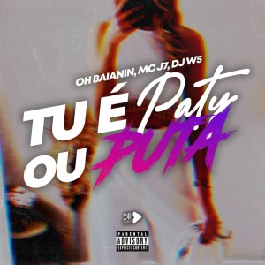收聽MC J7的TU É PATY OU PUTA (Explicit)歌詞歌曲