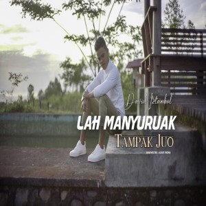 Listen to Lah Manyuruak Tampak Juo song with lyrics from David Iztambul