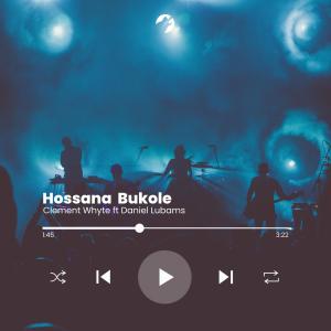 อัลบัม Hossana Bukole (feat. Daniel Lubams) [Refix] ศิลปิน Clement whyte
