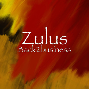 Album Back2business (Explicit) from Zulus