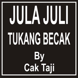 Album Jula Juli Tukang Becak from Cak Taji