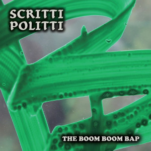 Album The Boom Boom Bap from Scritti Politti