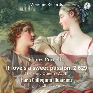 Album The Fairy Queen, Z 629: Act. III "If Love's a Sweet Passion" from 