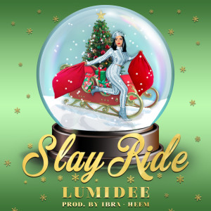 Listen to Slay Ride song with lyrics from Lumidee