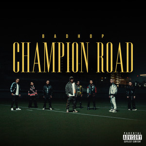 BAD HOP的專輯Champion Road (Explicit)