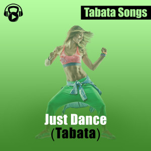 Tabata Songs的专辑Just Dance (Tabata)