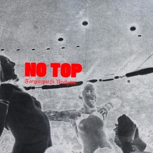 ดาวน์โหลดและฟังเพลง No Top (Explicit) พร้อมเนื้อเพลงจาก Fargo 2400