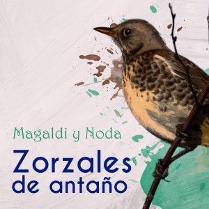 อัลบัม Zorzales de Antaño / Magaldi y Noda ศิลปิน Magaldi Y Noda