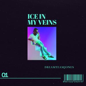 DreamteamJones的專輯Ice In My Veins (Explicit)