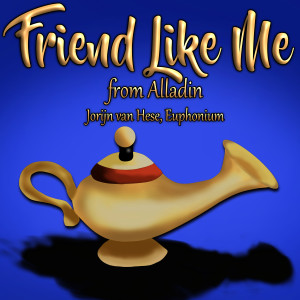 ดาวน์โหลดและฟังเพลง Friend Like Me, from Aladdin (Euphonium Cover) พร้อมเนื้อเพลงจาก Jorijn Van Hese