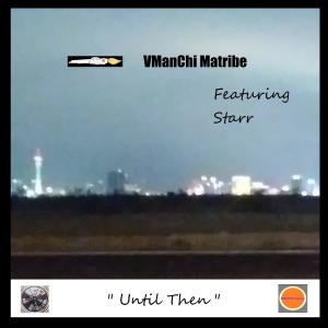 Listen to Until Then song with lyrics from VManChi Matribe