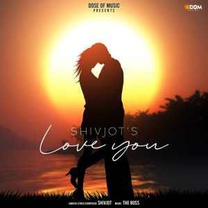 Listen to Love You song with lyrics from Shivjot