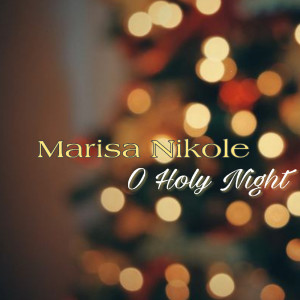 Dengarkan lagu O Holy Night nyanyian Marisa Nikole dengan lirik