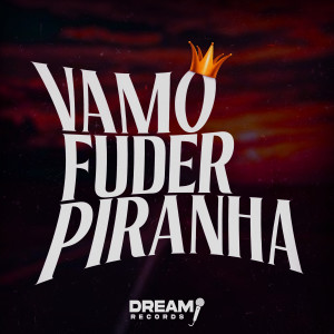 ดาวน์โหลดและฟังเพลง Vamo Fuder Piranha (Explicit) พร้อมเนื้อเพลงจาก dj tg da inestan