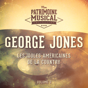 Les idoles américaines de la country : George Jones, Vol. 3 dari George Jones